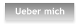 Ueber mich